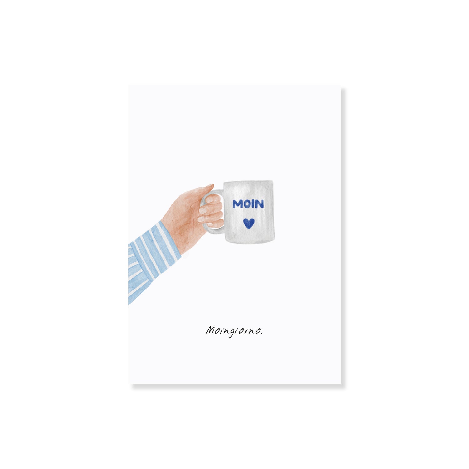 Humorvolle Postkarte im Aquarellstil: Hand hält eine Tasse mit 'Moin'-Schriftzug, darunter der Wortwitz 'Moingiorno'. Originelles Design für Kaffeeliebhaber und Nordsee-Fans.